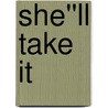 She''ll Take It door Mary Carter