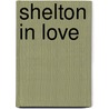 Shelton in Love door Dianne Hartsock