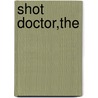 Shot Doctor,The by Mark Edward Soper