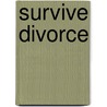 Survive Divorce door Victoria Perrett