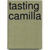Tasting Camilla door Mary Corrales