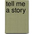 Tell Me A Story