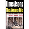 The Akroma File door Linus T. Asong