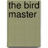 The Bird Master