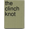The Clinch Knot by John Gallin