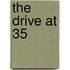 The Drive At 35