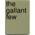 The Gallant Few