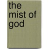 The Mist Of God door Peter Longley