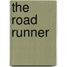 The Road Runner door Arthur J. Burks