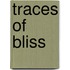 Traces Of Bliss