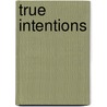 True Intentions door Lisa Kuehne