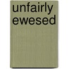 Unfairly Ewesed by Hilary C.T. Walker