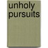 Unholy Pursuits