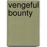 Vengeful Bounty door Jillian Kidd