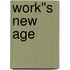 Work''s New Age