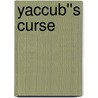 Yaccub''s Curse door Wrath James White