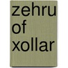 Zehru of Xollar door Hal K. Wells