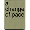 A Change of Pace by Jm Cartwright