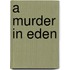 A Murder In Eden