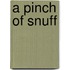 A Pinch Of Snuff
