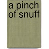 A Pinch Of Snuff by Michael Underwood
