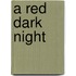 A Red Dark Night