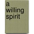 A Willing Spirit