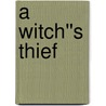 A Witch''s Thief door Titania Ladley