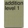 Addition Level 1 by William Robert Stanek