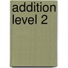 Addition Level 2 by William Robert Stanek