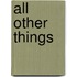 All Other Things