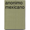 Anonimo Mexicano by Richley Crapo