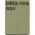 Biblia mira aqui