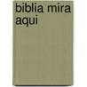 Biblia mira aqui by Cecilie Vium