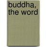 Buddha, The Word door Onbekend