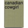 Canadian Cowgirl door Dr. Carl R. Stekelenburg
