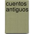 Cuentos Antiguos