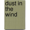 Dust In The Wind door Tom Morrow