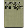 Escape the Night door Desiree Holt
