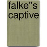 Falke''s Captive door Madison Layle