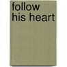 Follow His Heart door Dc Juris