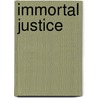 Immortal Justice door Faith V. Smith
