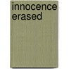 Innocence Erased door Cathy Moore-Coleman Bs Msol