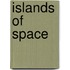 Islands of Space