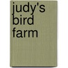Judy's Bird Farm door Brother Lebby