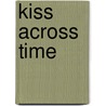 Kiss Across Time door Teal Ceagh