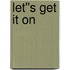Let''s Get It On