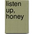 Listen Up, Honey