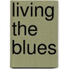 Living the Blues door Adolfo De La