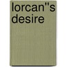 Lorcan''s Desire by Sjd Peterson